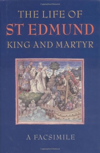 The life of St Edmund, King and martyr