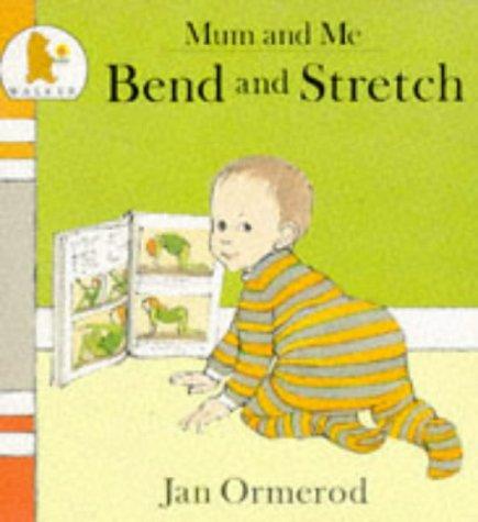Bend and Stretch