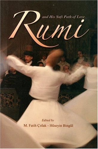 Rumi and his Sufi path of love