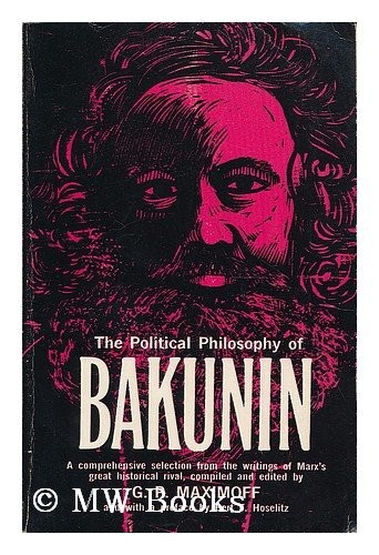 The Political Philosophy of Bakunin