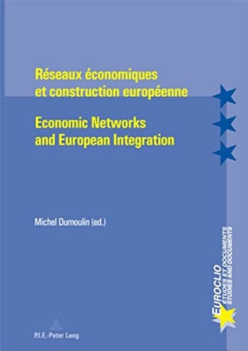 Réseaux économiques et construction européenne =