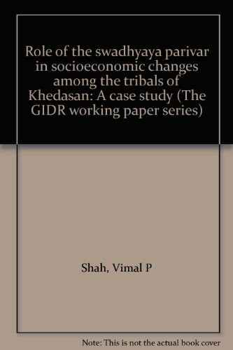 Role of the Swadhyaya Parivar in Socioeconomic Changes Among the Tribals of Khedasan