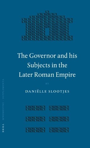 The Governor and His Subjects in the Later Roman Empire