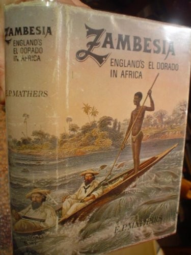 Zambesia, England's El Dorado in Africa