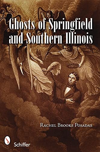 Ghosts of Springfield and southern Illinois