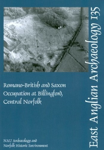 Romano-British and Saxon occupation at Billingford, Central Norfolk