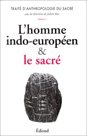 L'homme indo-européen & le sacré
