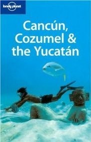 Cancún, Cozumel & the Yucatán