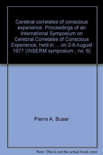 Cerebral Correlates of Conscious Experience