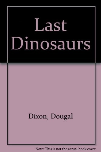 The Last Dinosaurs