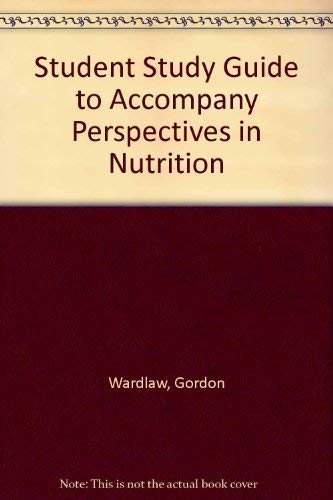 Student study guide to accompany Perspectives in nutrition