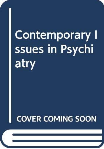 Contemporary issues in psychiatry