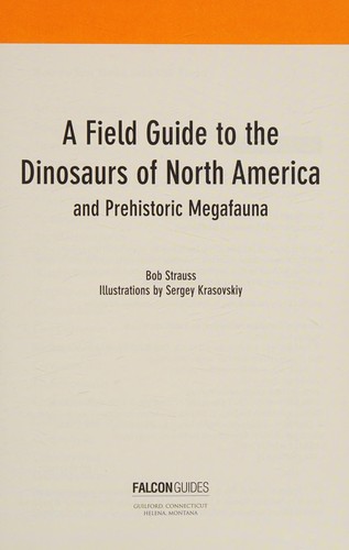 A Field Guide to the Dinosaurs of North America and Prehistoric Megafauna