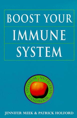 Boost Your Immune System (Optimum Nutrition Handbook)