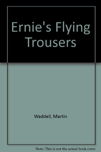 Ernie's Flying Trousers