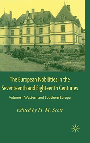 European Nobilities in the Seventeenth and Eighteenth Centuries: Western and Southern Europe