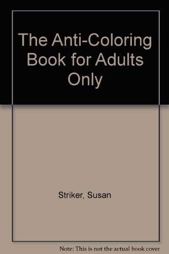 The Anti-Coloring Book for Adults Only