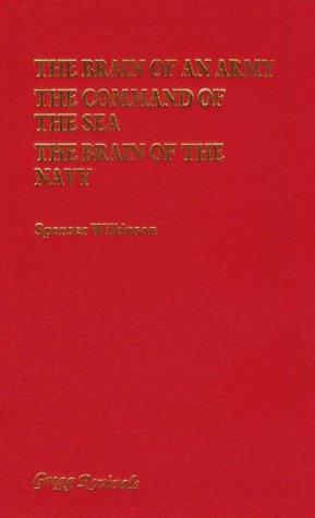The Brain of an Army; The Command of the Sea; The Brain of the Navy
