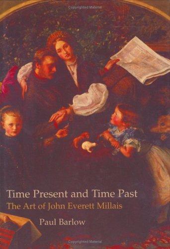 Time Present and Time Past: The Art of John Everett Millais