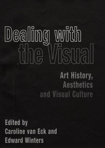 Dealing with the Visual: Art History, Aesthetics and Visual Culture