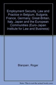 Employment Security: Law and Practice in Belgium, Bulgaria, France, Germany, Great-Britain, Italy, Japan and the European Communities