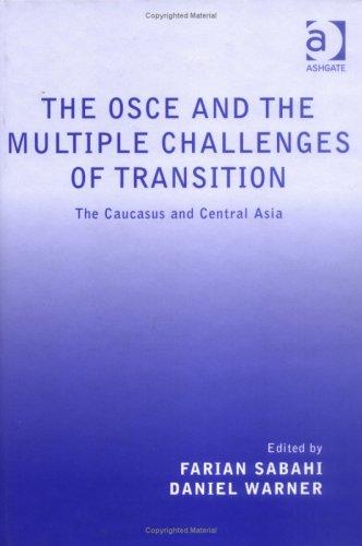 OSCE and the Multiple Challenges of Transition: The Caucasus and Central Asia