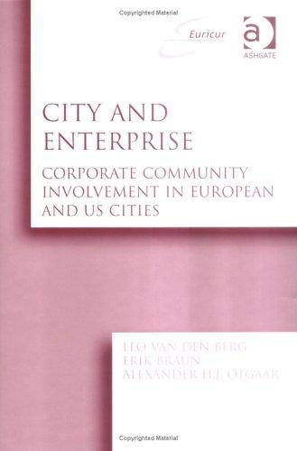 CITY AND ENTERPRISE: CORPORATE COMMUNITY INVOLVEMENT IN EUROPEAN AND US CITIES