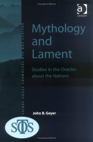 MYTHOLOGY AND LAMENT: STUDIES IN THE ORACLES ABOUT THE NATIONS