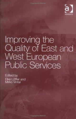 Improving the Quality of East and West European Public Services