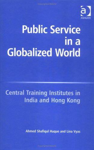 Public Service in a Globalized World: Central Training Institutes in India and Hong Kong