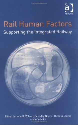 Rail Human Factors: Supporting the Integrated Railway