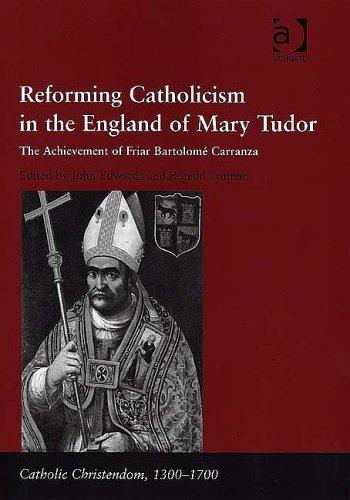 Reforming Catholicism in the England of Mary Tudor