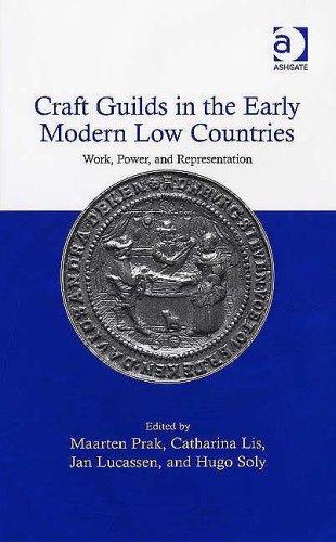 Craft Guilds in the Early Modern Low Countries: Work, Power and Representation