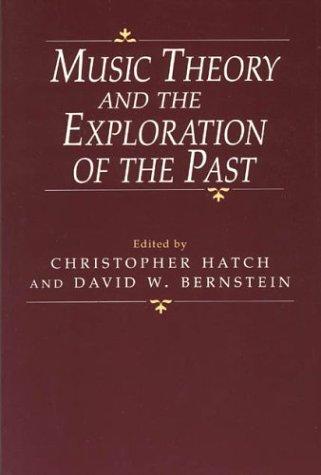 Music Theory and the Exploration of the Past