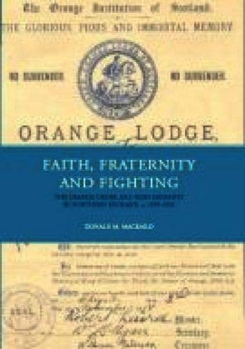 Faith, Fraternity and Fighting: The Orange Order and Irish Migrants in Northern England, c. 1850-1920