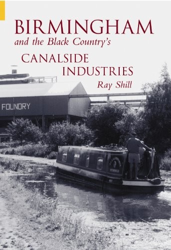 Birmingham and the Black Country's Canalside Industries