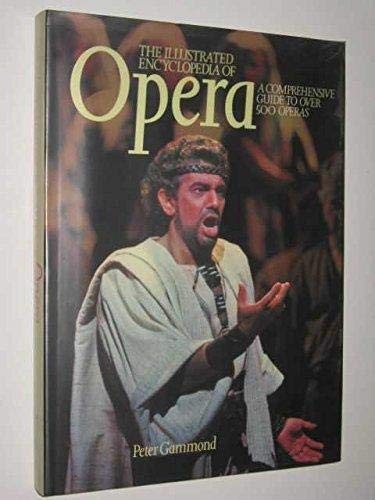 The illustrated encyclopedia of opera