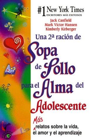 Una 2a racion de sopa de pollo para el alma del adolescente