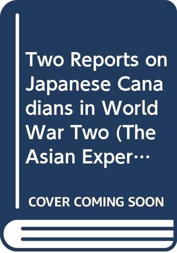 Two reports on Japanese Canadians in World War II