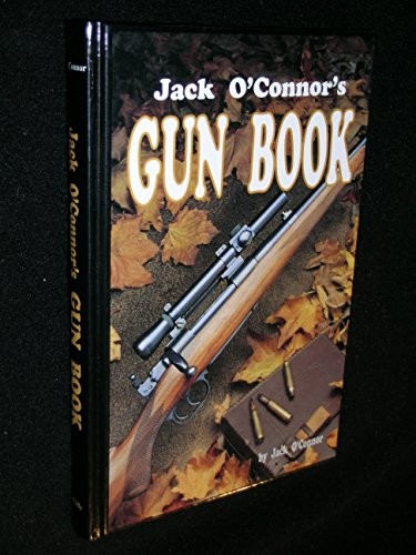 Jack O'Connor's Gun Book