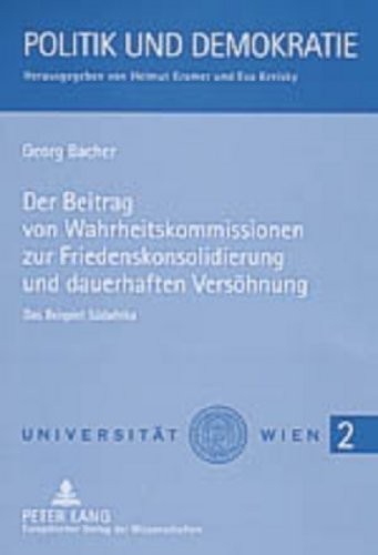 Der Beitrag Von Wahrheitskommissionen Zur Friedenskonsolidierung Und Dauerhaften Versohnung