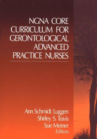 NGNA Core Curriculum for Gerontological Advanced Practice Nurses