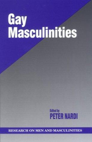 Gay Masculinities (SAGE Series on Men and Masculinity)