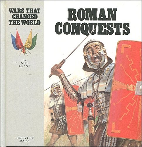 Conquests of Rome (Wars That Changed the World)