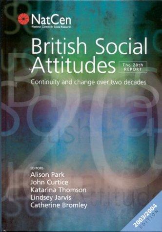 BRITISH SOCIAL ATTITUDES: THE 20TH REPORT; ED BY ALISON PARK