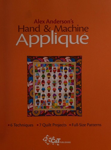 Alex Anderson's hand & machine appliqué for everyone
