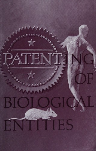 Patenting of Biological Entities