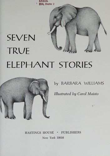 Seven True Elephant Stories