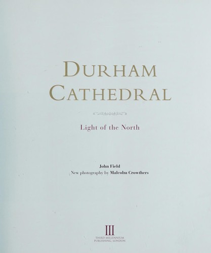DURHAM CATHEDRAL: LIGHT OF THE NORTH