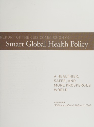 Report of the CSIS Commission on Smart Global Health Policy